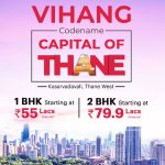 Official™ Vihang Codename Capital Of Thane 1 & 2 BHK 55 Lacs*