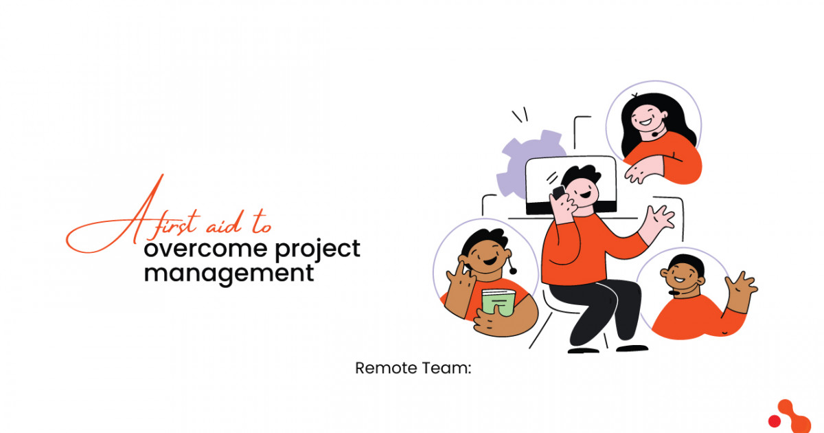 Remote Team: A first aid to overcome project management - Favefy.com ...