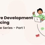 Software Development Outsourcing: A Complete Series – Part 1